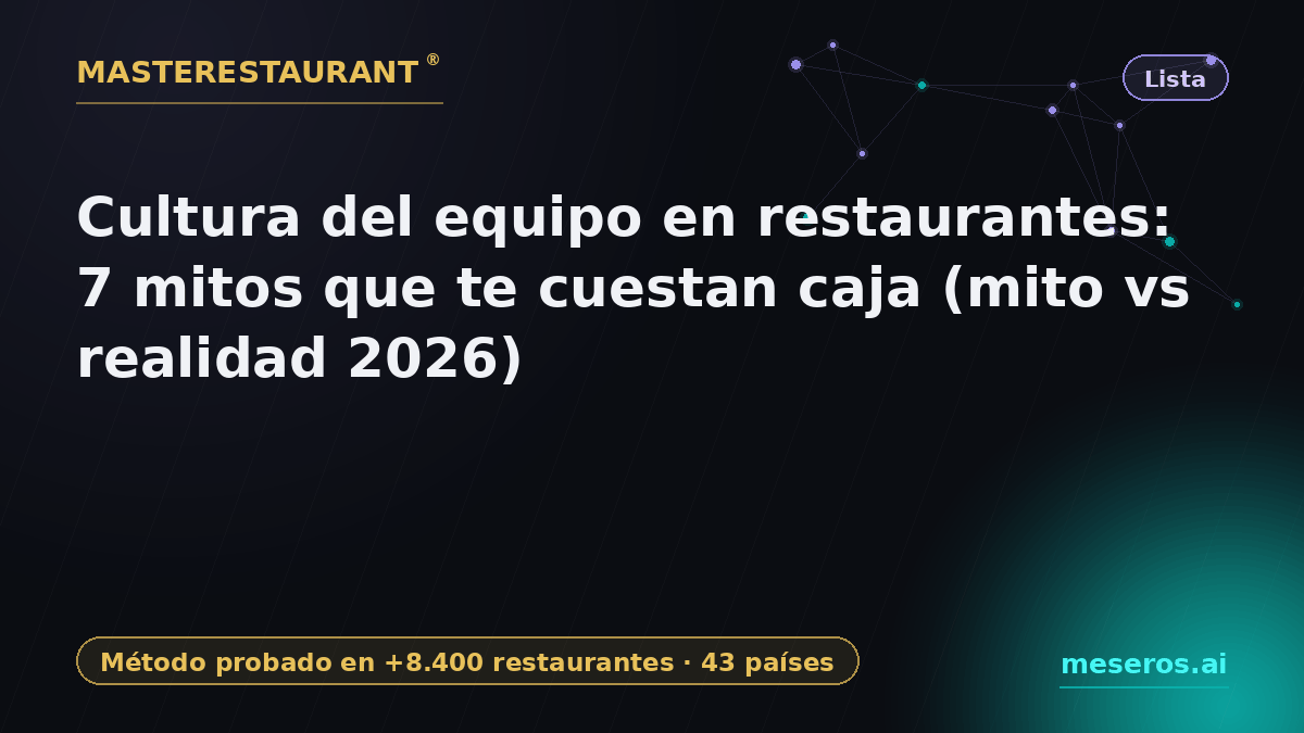 Restaurant team culture: 7 myths that cost you margin (myth vs reality 2026) — Masterestaurant