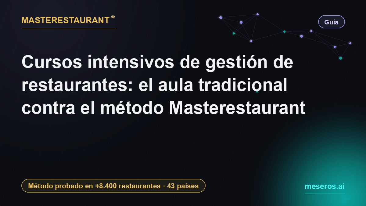 Intensive restaurant management courses: classroom training versus the Masterestaurant method — Masterestaurant