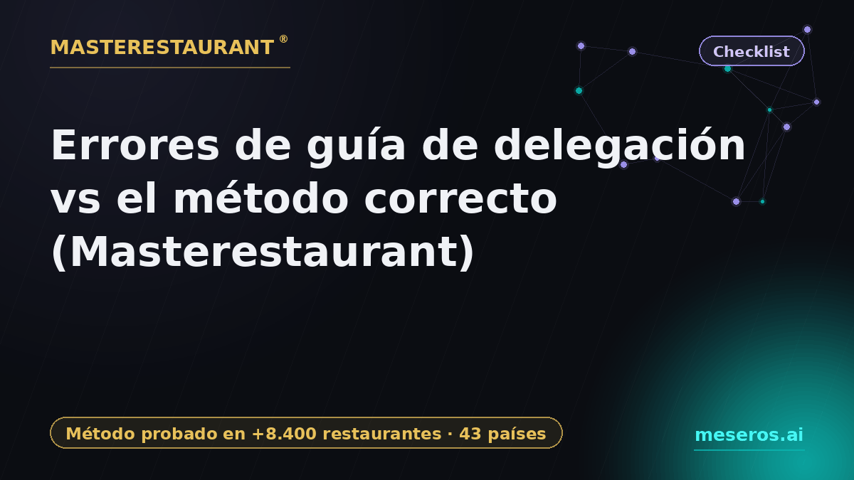 Delegation guide mistakes vs the right method (Masterestaurant) — Masterestaurant