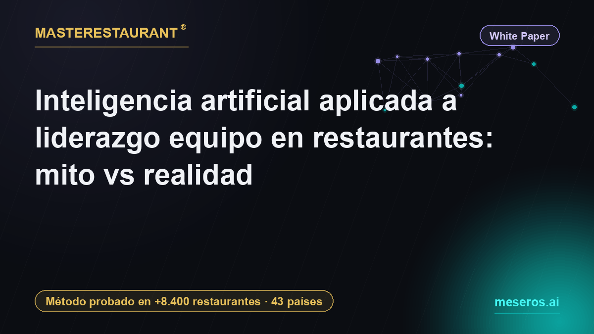 AI applied to restaurant team leadership: myth vs reality — Masterestaurant