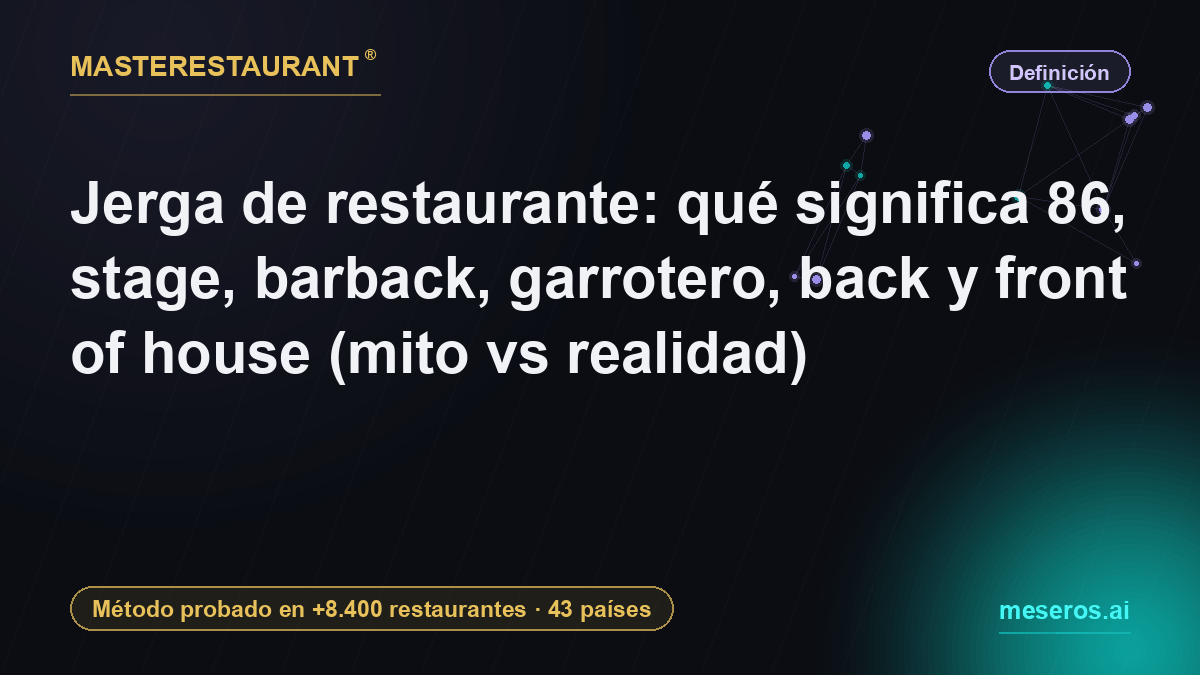 What does 86 mean in a restaurant? Restaurant slang, myth vs reality: stage, barback, busser, back and front of house — Masterestaurant