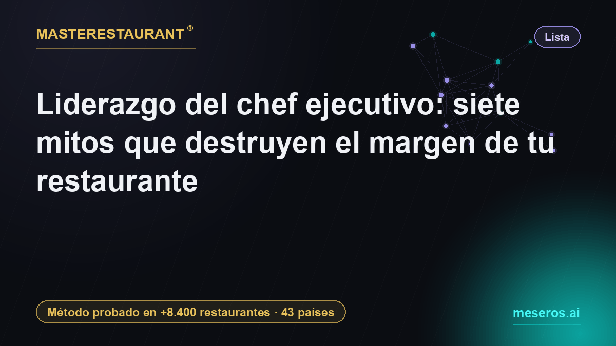 Chef executive leadership: seven myths destroying your restaurant's margin — Masterestaurant
