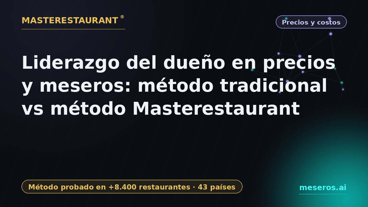 Owner Leadership in Pricing and Waiters: Traditional Method vs Masterestaurant Method — Masterestaurant