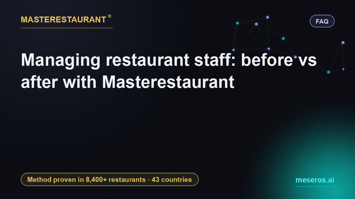 Managing restaurant staff: before vs after with Masterestaurant — Masterestaurant