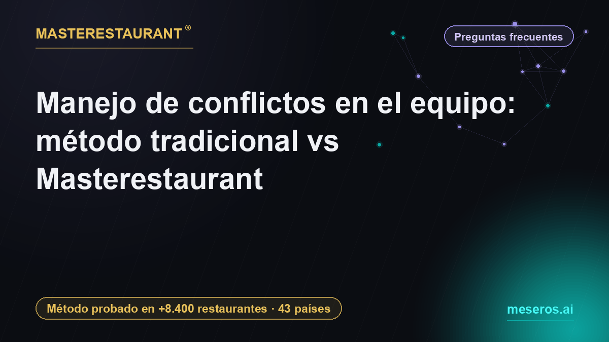 Manejo de conflictos en el equipo: método tradicional vs Masterestaurant — Masterestaurant