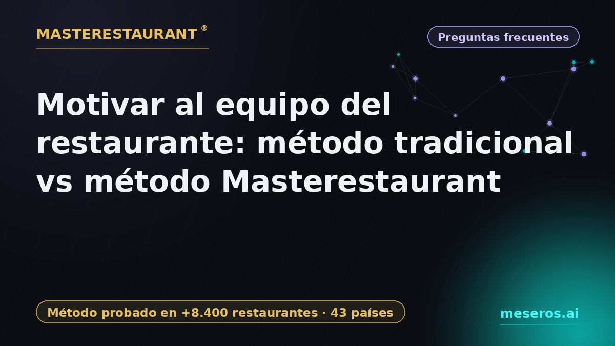 Motivar al equipo del restaurante: método tradicional vs método Masterestaurant — Masterestaurant