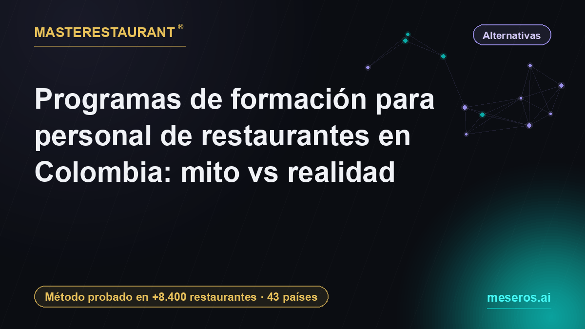 Restaurant staff training programs in Colombia: myth vs reality — Masterestaurant
