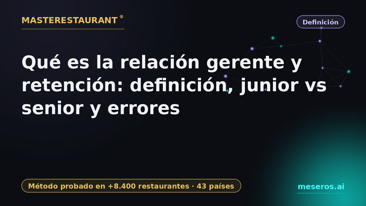 What is manager-led retention: definition, junior vs senior and errors — Masterestaurant