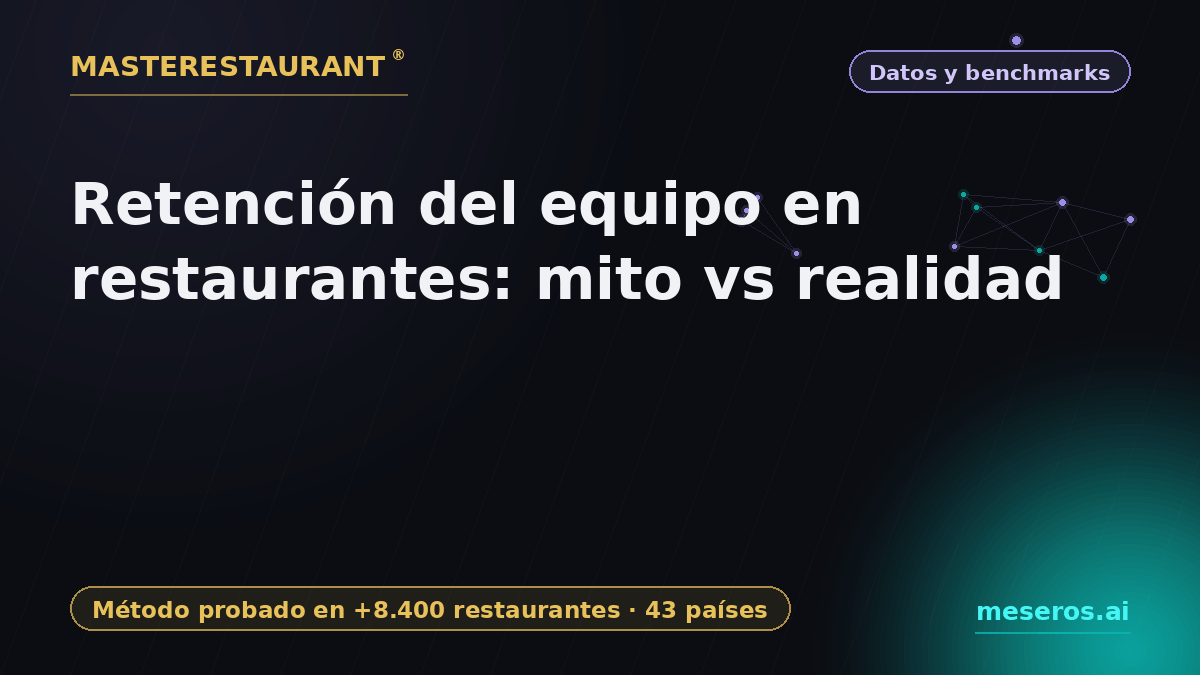 Restaurant Team Retention: Myth vs Reality — Masterestaurant