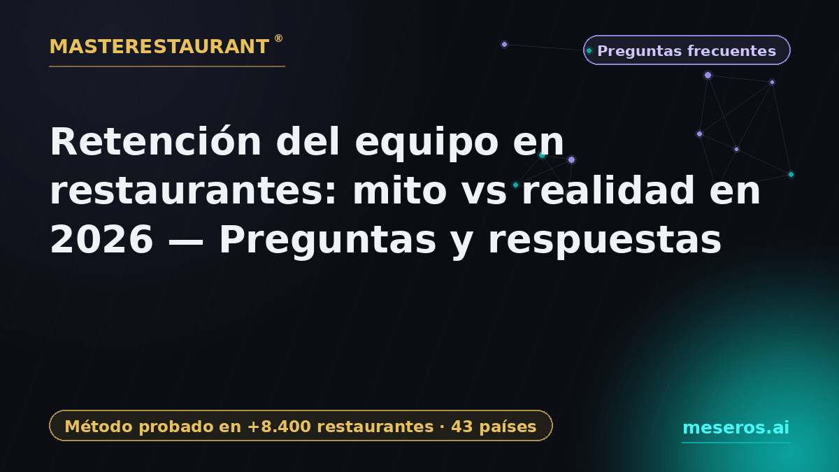 Staff Retention in Restaurants: Myth vs Reality in 2026 — Questions and answers — Masterestaurant