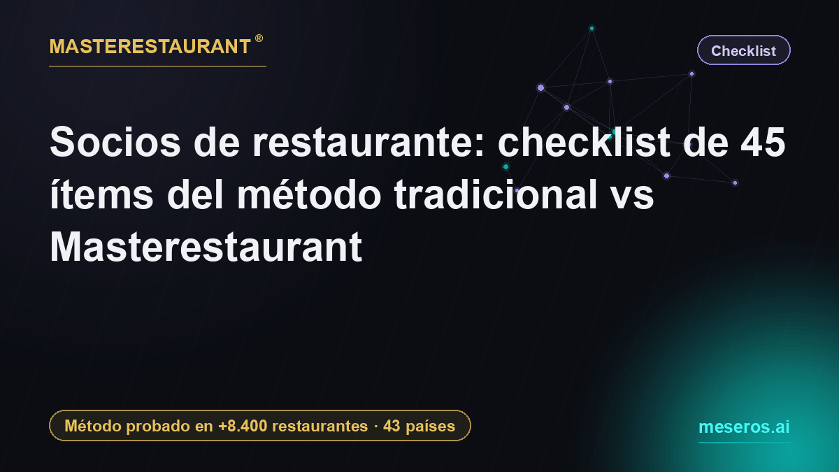 Socios de restaurante: checklist de 45 ítems del método tradicional vs Masterestaurant — Masterestaurant
